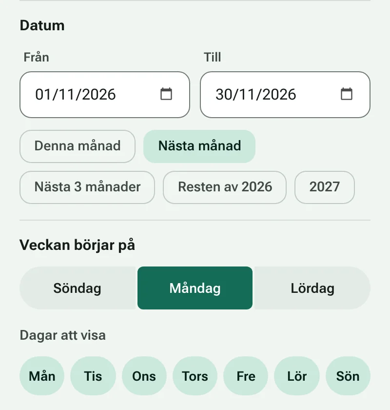 Start- och slutdatum med datumgenvägar samt val av veckans första dag