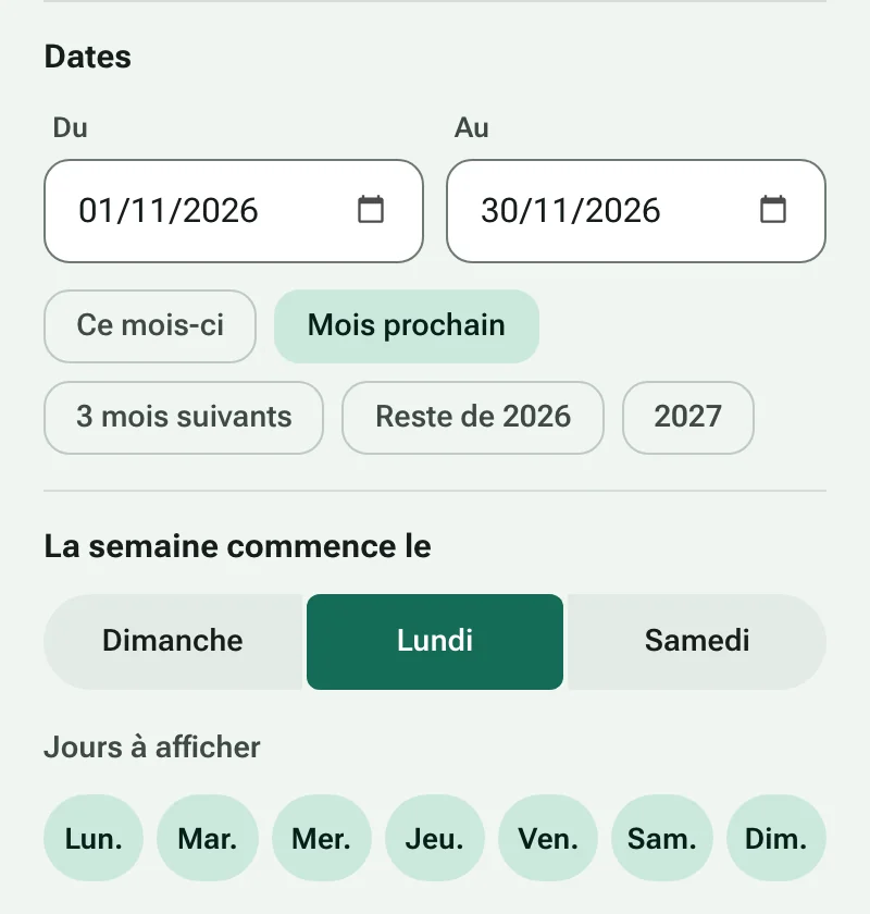 Dates de début et de fin avec raccourcis de dates, et choix du premier jour de la semaine