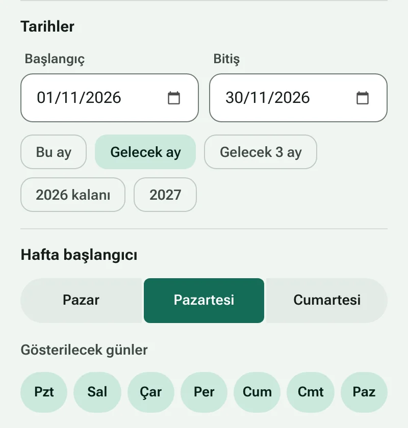 Başlangıç ve bitiş tarihleri, tarih kısayolları ve haftanın ilk günü seçimi