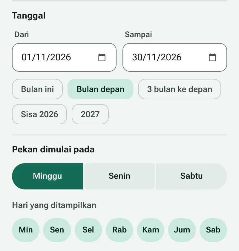 Tanggal mulai dan akhir dengan pintasan tanggal, serta pilihan hari pertama dalam pekan
