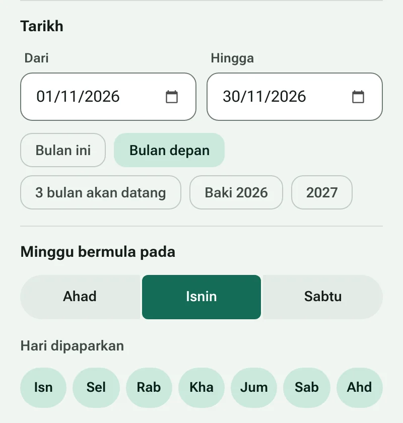 Tarikh mula dan akhir dengan pintasan tarikh, dan pilihan hari pertama minggu